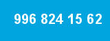 996 824 15 62 996 824 15 62